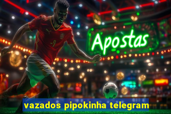 vazados pipokinha telegram